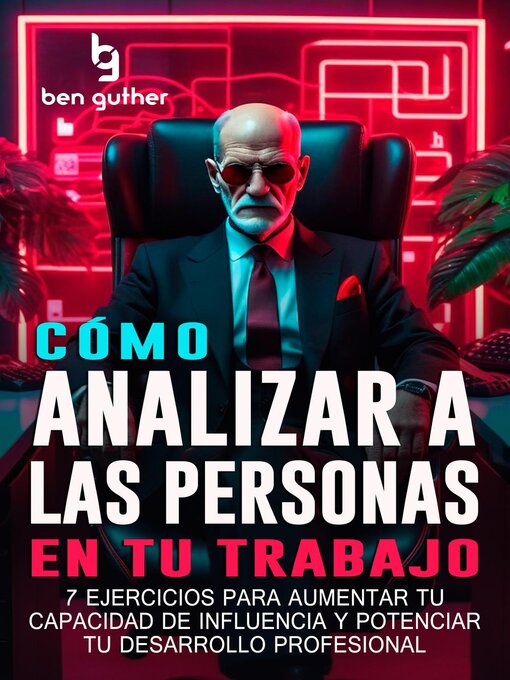 Title details for Cómo Analizar a las Personas en tu Trabajo by Ben Guther - Available